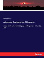 Allgemeine Geschichte der Philosophie,: mit besonderer bercksichtigung der Religionen - 2. Band, 2. Abt.