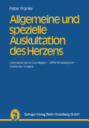 Allgemeine Und Spezielle Auskultation Des Herzens: Hmodynamische Grundlagen -- Differentialdiagnose -- Praktische Hinweise