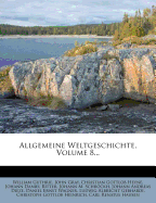 Allgemeine Weltgeschichte, Volume 8...