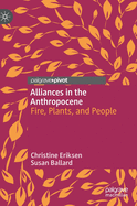 Alliances in the Anthropocene: Fire, Plants, and People