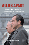 Allies Apart: Heath, Nixon and the Anglo-American Relationship