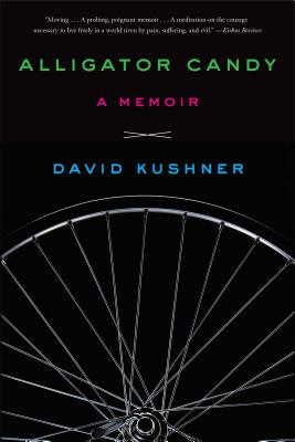 Alligator Candy: A Memoir - Kushner, David