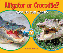 Alligator or Crocodile?: How Do You Know?