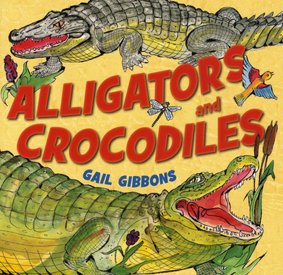Alligators and Crocodiles - Gibbons, Gail
