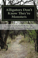 Alligators Don't Know They're Monsters: A Memoir About Mental Illness