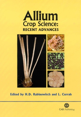 Allium Crop Science: Recent Advances - Rabinowitch, Haim D, and Currah, Lesley