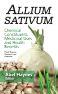 Allium Sativum: Chemical Constituents, Medicinal Uses and Health Benefits