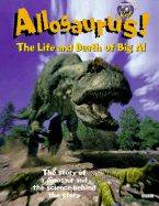 Allosaurus! the Life and Death of Big Al - Cole, Stephen (Adapted by)