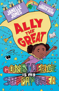 Ally the Great: Confidence is My Superpower