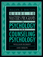 Allyn & Bacon Guide to Master's Programs in Psychology and Counseling Psychology - Buskist, William, Dr., and Mixon, Amy