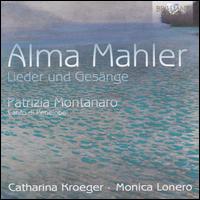 Alma Mahler: Lieder und Gesnge; Patrizia Montanaro: Canto di Penelope - Catharina Kroeger (soprano); Monica Lonero (piano)