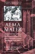 Alma Mater: Design and Experience in the Women's Colleges from Their Nineteenth-Century Beginnings to the 1930s