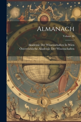 Almanach; Volume 46 - ?sterreichische Akademie Der Wissenscha (Creator), and Akademie Der Wissenschaften in Wien (Creator)