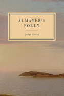 Almayer's Folly: A Story of an Eastern River - First Edition