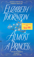 Almost a Princess - Thornton, Elizabeth