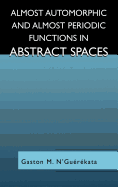 Almost Automorphic and Almost Periodic Functions in Abstract Spaces