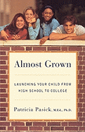 Almost Grown: Launching Your Child from High School to College