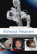 Almost Heaven: The Story of Women in Space