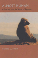 Almost Human: A Journey Into the World of Baboons