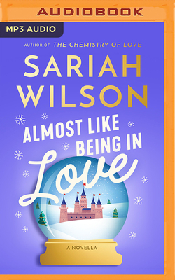 Almost Like Being in Love: A Novella - Wilson, Sariah, and Nederhorst, Paula (Read by)