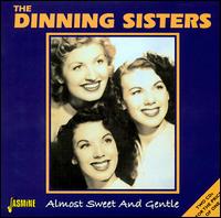 Almost Sweet and Gentle - The Dinning Sisters