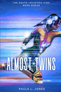 Almost Twins: Book Three of The South Louisiana High Series