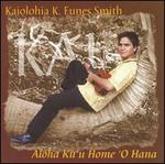 Aloha Ku'u Home 'o Hana