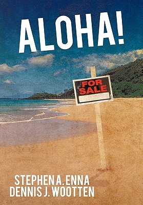 Aloha! - Enna, Stephen a, and Wootten, Dennis J