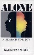 Alone-A Search for Joy - Wiebe, Katie F