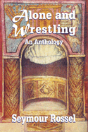 Alone and Wrestling: An Anthology