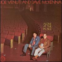 Alone at the Palace - Joe Venuti with Dave McKenna