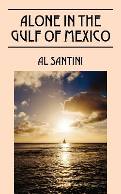 Alone In The Gulf of Mexico - Santini, Al