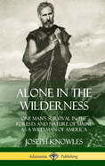 Alone in the Wilderness: One Man's Survival in the Forests and Nature of Maine as a Wild Man of America (Hardcover)