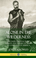 Alone in the Wilderness: One Man's Survival in the Forests and Nature of Maine as a Wild Man of America