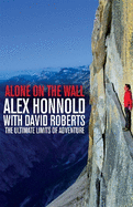 Alone on the Wall: The Ultimate Limits of Adventure