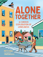 Alone Together: A Curious Exploration of Loneliness