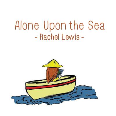 Alone Upon the Sea - Lewis, Rachel