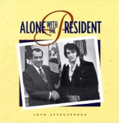 Alone with the President - Strausbaugh, John