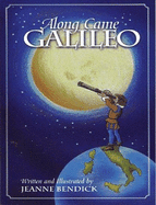 Along Came Galileo - Bendick, Jeanne