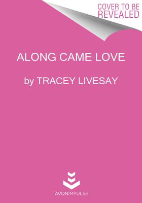 Along Came Love - Livesay, Tracey