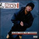 Along Came the Chosen - Reks