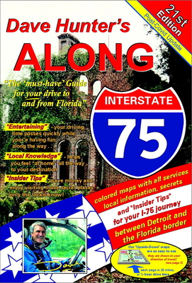 Along Interstate-75, 21st Edition: The Must Have Guide for Your Drive to and from Florida Volume 21 - Hunter, Kathy (Editor), and Hunter, Dave