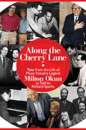 Along the Cherry Lane: Tales from the Life of Music Industry Legend Milton Okun