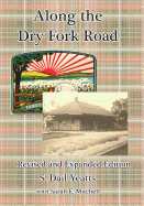 Along the Dry Fork Road: Revised and Expanded Edition