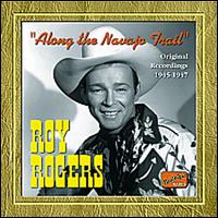 Along the Navajo Trail 1945-1947 - Roy Rogers