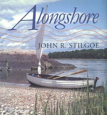 Alongshore - Stilgoe, John R, Professor