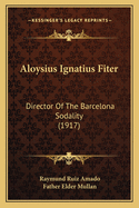 Aloysius Ignatius Fiter: Director of the Barcelona Sodality (1917)