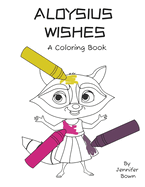 Aloysius Wishes: Coloring Book Companion to Aloysius Wishes Book