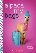 Alpaca My Bags: A Wish Novel: A Wish Novel