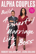 Alpha Couples: Build a Powerful Marriage Like a Boss